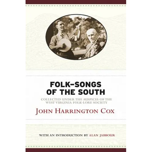 Folk-Songs of the South: Collected Under the Auspices of the West Virginia Folk-Lore Society - Paperback