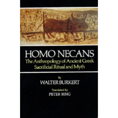 Homo Necans: The Anthropology of Ancient Greek Sacrificial Ritual and Myth - Paperback