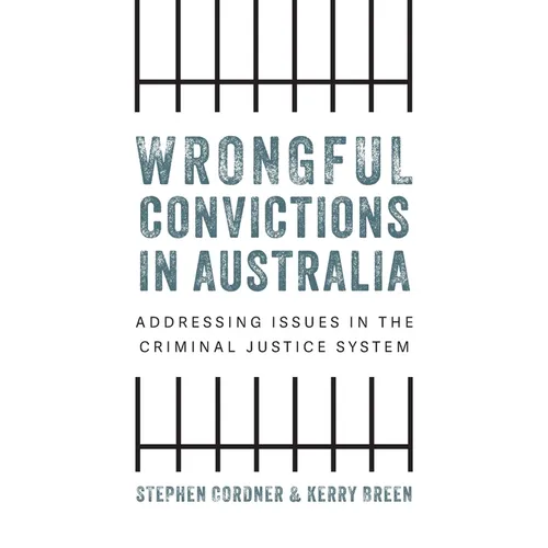 Wrongful convictions in Australia: Addressing issues in the criminal justice system - Hardcover