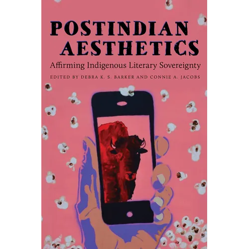 Postindian Aesthetics: Affirming Indigenous Literary Sovereignty - Paperback