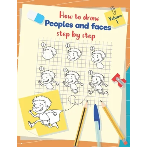 How to draw peoples and faces step by step: Drawing, tracing and coloring book for kids and young children - Paperback