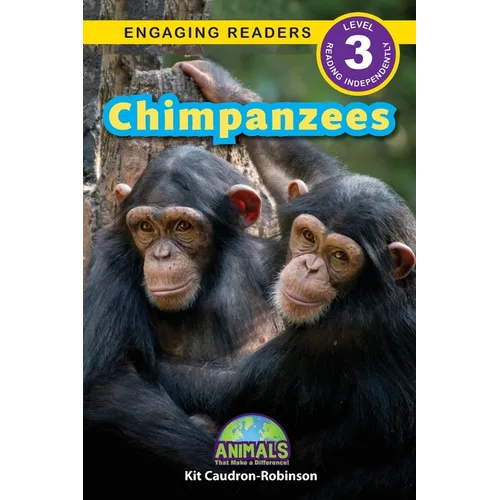 Chimpanzees: Animals That Make a Difference! (Engaging Readers, Level 3) - Paperback