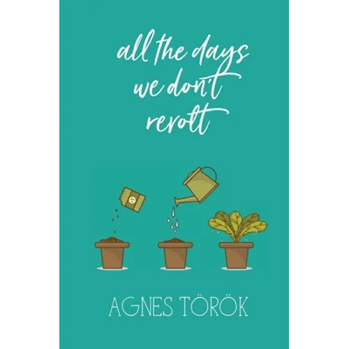 All The Days We Don't Revolt - Paperback