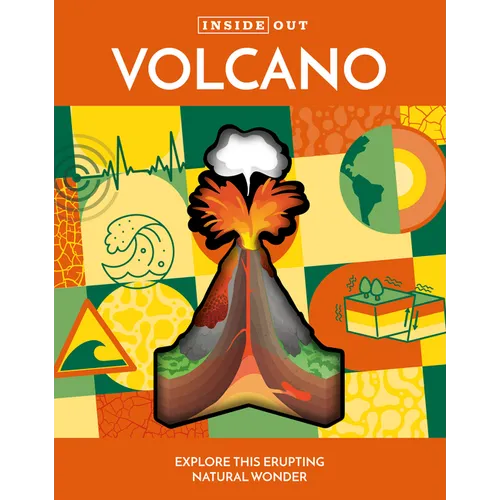 Inside Out Volcano: Explore This Erupting Natural Wonder - Hardcover