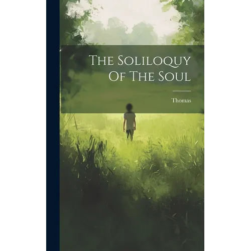 The Soliloquy Of The Soul - Hardcover