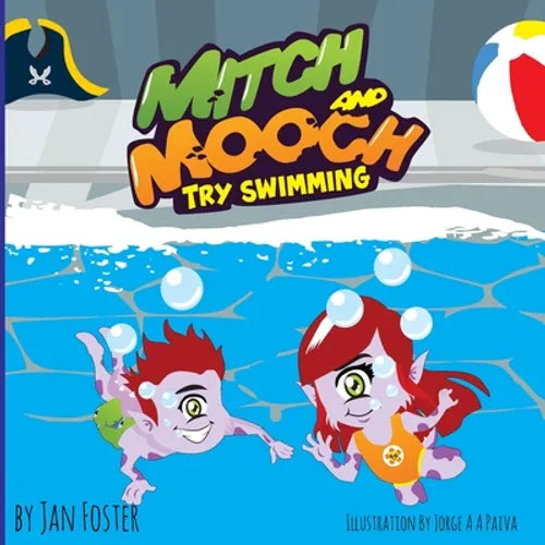 Mitch and Mooch Try Swimming: A story about first swimming lessons for children - Paperback