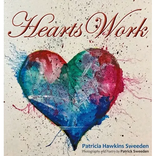 Hearts Work - Hardcover