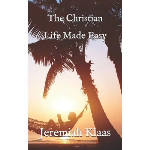 The Christian Life Made Easy - Paperback
