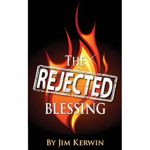 The Rejected Blessing: An Untold Story of the Early Days of the Pentecostal Movement - Paperback