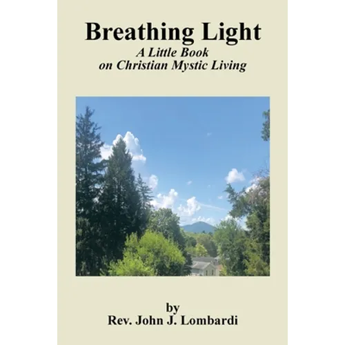 Breathing Light: A Little Book on Christian Mystic Living - Paperback