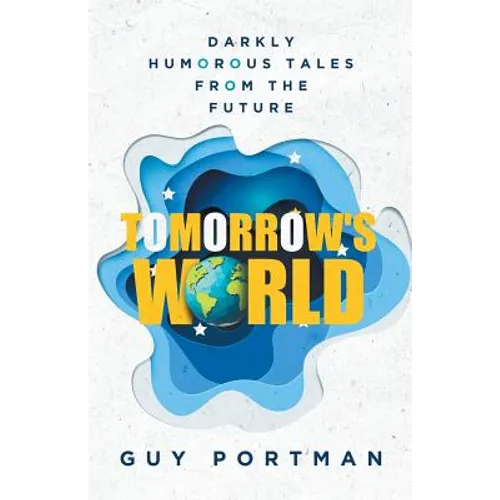Tomorrow's World: Darkly Humorous Tales From The Future - Paperback