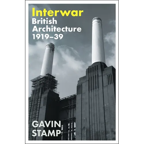Interwar: British Architecture 1919-39 - Hardcover