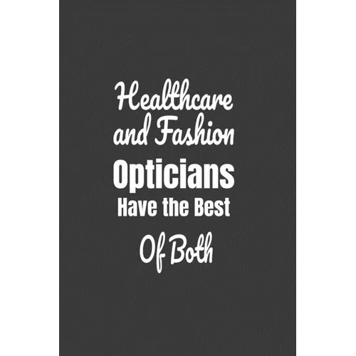 Healthcare And Fashion Opticians Have The Best Of Both - Paperback