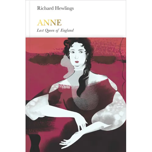 Anne (Penguin Monarchs): Last Queen of England - Hardcover