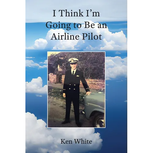 I Think I'm Going to Be an Airline Pilot - Paperback