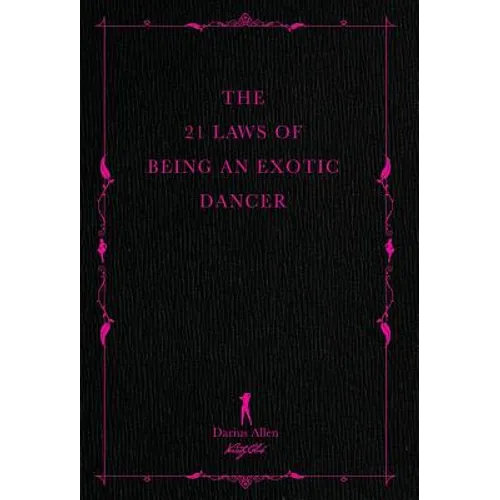 The 21 Laws of Being an Exotic Dancer - Hardcover