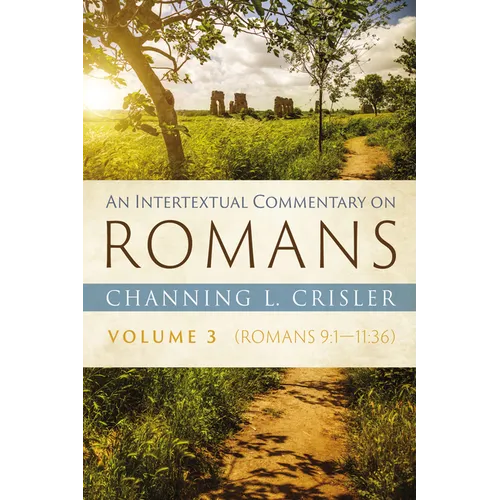 An Intertextual Commentary on Romans, Volume 3: Romans 9:1--11:36 - Paperback