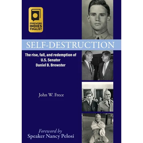Self-Destruction: The rise, fall, and redemption of U.S. Senator Daniel B. Brewster - Hardcover