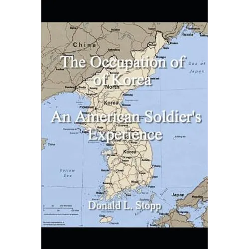 The Occupation of Korea: An American Soldier's Experience - Paperback