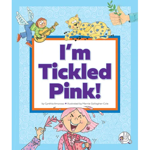 I'm Tickled Pink!: (And Other Peculiar Sayings) - Library Binding