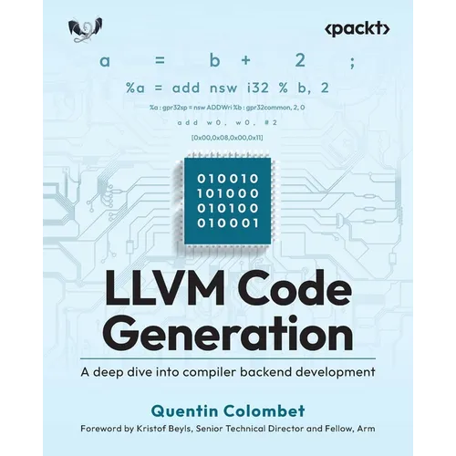 LLVM Code Generation: A deep dive into compiler backend development - Paperback