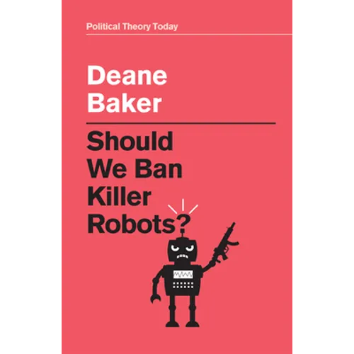 Should We Ban Killer Robots? - Hardcover
