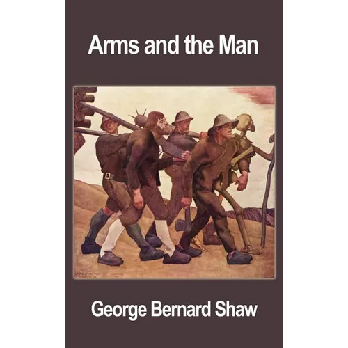 Arms and the Man - Hardcover