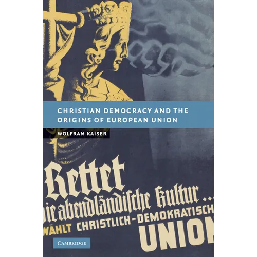 Christian Democracy and the Origins of European Union - Paperback