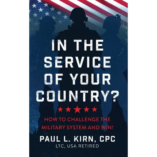 In the Service of Your Country?: How To Challenge the Military System and Win! - Hardcover