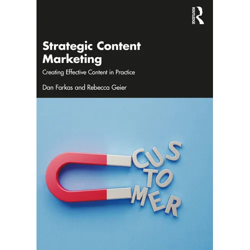Strategic Content Marketing: Creating Effective Content in Practice - Paperback
