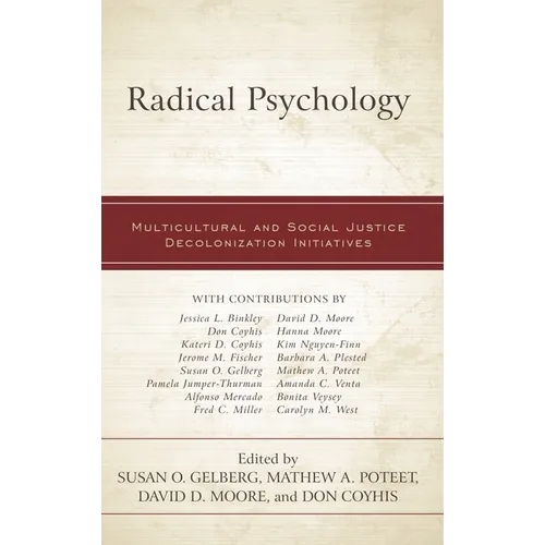 Radical Psychology: Multicultural and Social Justice Decolonization Initiatives - Paperback