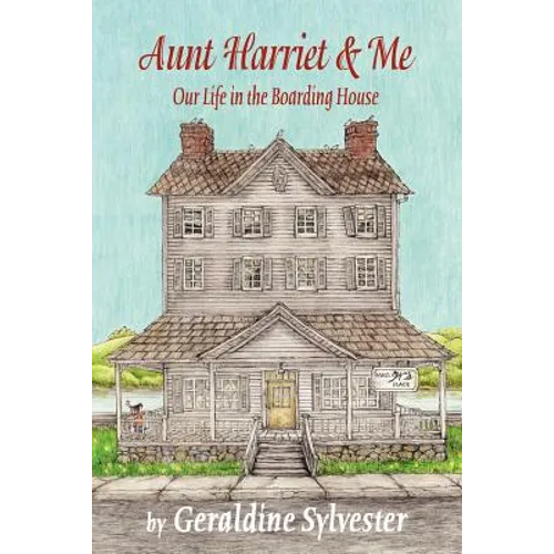 Aunt Harriet and Me: Our Life in the Boarding House - Paperback