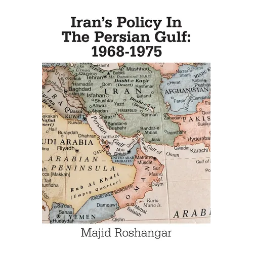 Iran's Policy in the Persian Gulf: 1968-1975 - Paperback