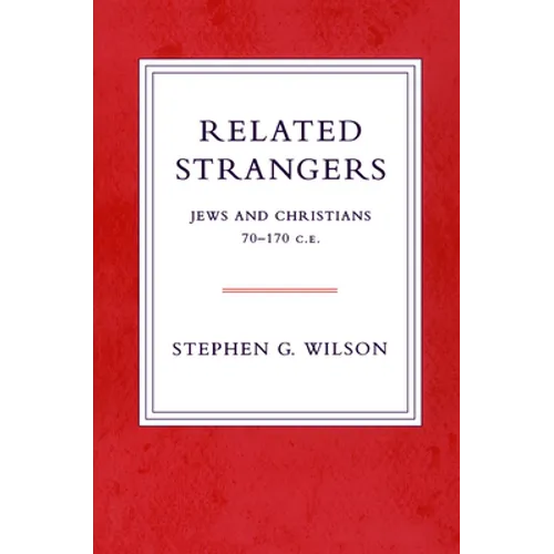 Related Strangers: Jews and Christians 70-170 C.E. - Paperback