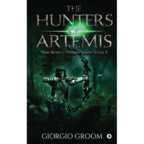 The Hunters of Artemis: New world Odyssey series: Book 3 - Paperback