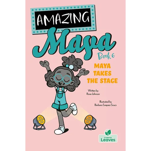 Maya Takes the Stage - Hardcover