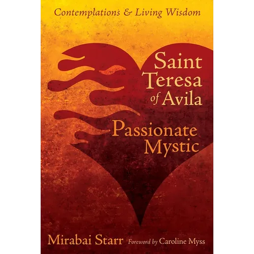 Saint Teresa of Avila: Passionate Mystic - Paperback