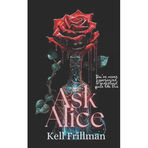 Ask Alice: The Tainted Wonderland Series Book 1 - Paperback