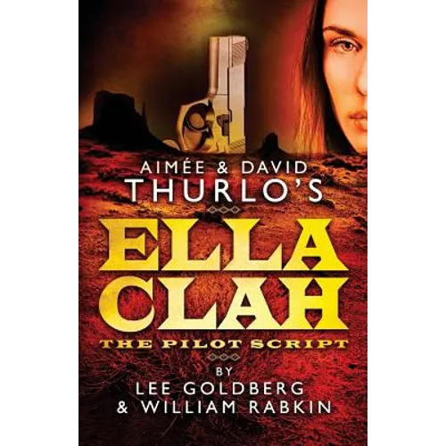 Aimee & David Thurlo's Ella Clah: The Pilot Script - Paperback