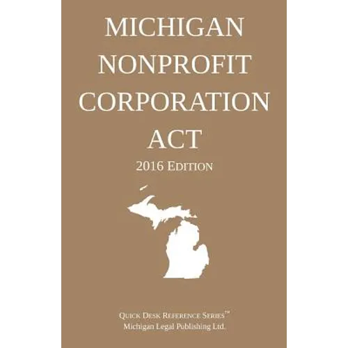 Michigan Nonprofit Corporation Act; 2016 Edition - Paperback