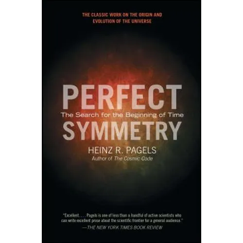 Perfect Symmetry: The Search for the Beginning of Time - Paperback