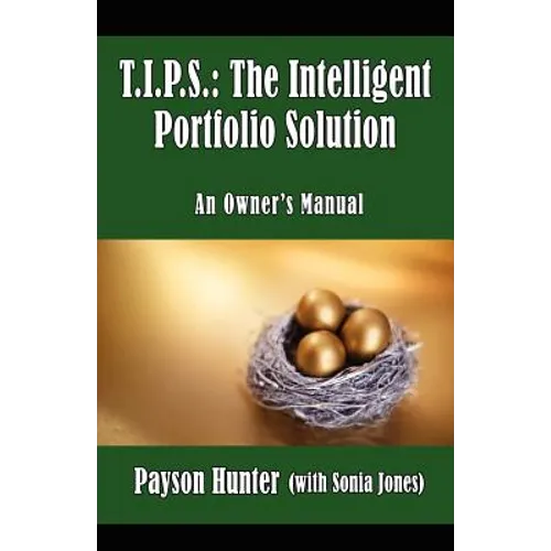 T.I.P.S.: The Intelligent Portfolio Solution - Paperback