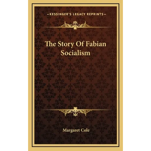 The Story Of Fabian Socialism - Hardcover
