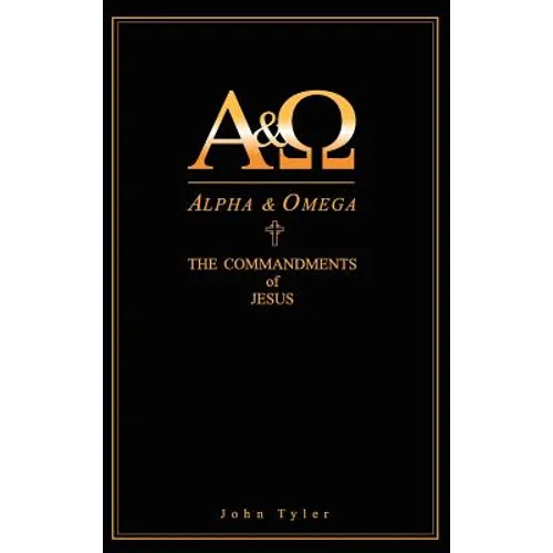 Alpha & Omega: The Commandments of Jesus - Hardcover