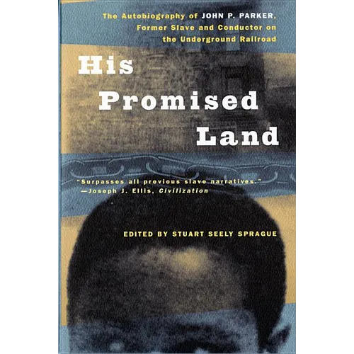 His Promised Land: The Autobiography of John P. Parker, Former Slave and Conductor on the Underground Railroad - Paperback