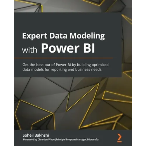 Expert Data Modeling with Power BI: Get the best out of Power BI by building optimized data models for reporting and business needs - Paperback