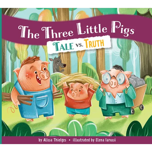 The Three Little Pigs: Tale vs. Truth - Library Binding