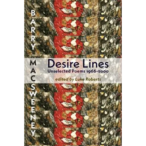 Desire Lines: Unselected Poems 1966-2000 - Paperback