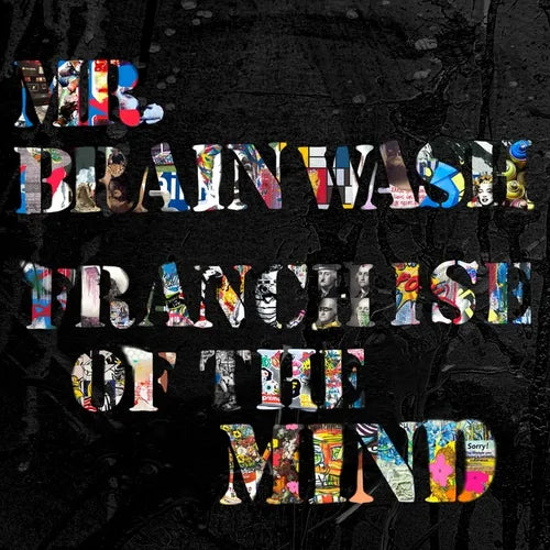 Mr. Brainwash: Franchise of the Mind - Paperback