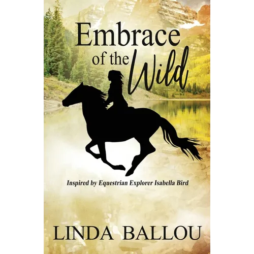Embrace of the Wild: Inspired by equestrian explorer Isabella Bird - Paperback